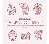 Bold & Easy Girls Moments: A Fun and Relaxing Coloring Book Celebrating Confidence and Charm