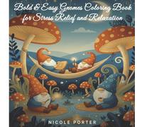 Bold & Easy Gnomes Coloring Book for Stress Relief and Relaxation