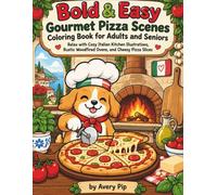 Bold & Easy Gourmet Pizza Scenes Coloring Book: Relax with Cozy Italian Kitchen Illustrations, Rustic Woodfired Ovens, and Cheesy Pizza Slices