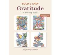 Bold & Easy Gratitude Coloring Book: 30 Uplifting Large Print Designs for Mindful Relaxation, Thankfulness & Stress Relief | Simple Bold Lines for Adults, Seniors & Beginners