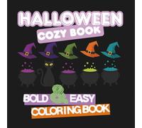 Bold & Easy Halloween Coloring Book: Fun and Spooky Designs for Kids, Teens, and Adults | Cute Pumpkins, Friendly Ghosts, Witches, Bats, and More for Stress-Free Coloring