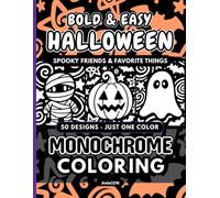 Bold & Easy Halloween Monochrome Coloring Book: Spooky Friends & Favorite Things: 50 Cozy Ghost & Pumpkin Designs with Pattern Guides for Kids & Adults