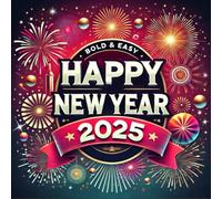 Bold & easy happy new year 2025: Coloring Book for Adults and Kids Celebrate The New Year With This Fun and Relaxing