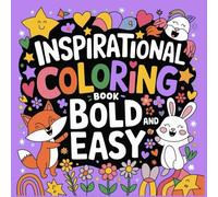 Bold & Easy Inspirational Words Coloring Book Volume 2: Motivational Scenes and Sayings and More For Adults, Teens, Children & Seniors to Color