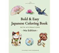 Bold & Easy Japanese Coloring Book with Affirmations: 25 Minimalist Designs for Stress Relief and Anxiety, Ma Edition