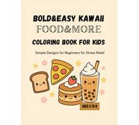 Bold&easy kawaii food&more coloring book for kids: Simple designs for beginners for stress relief