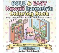 Bold & Easy Kawaii Isometric Coloring Book: Simple & Cozy Miniature Rooms for Adults, Seniors, and Teens - Thick Lines for Stress-Free Coloring