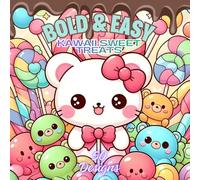 Bold & Easy Kawaii Sweet Treats: Cute Coloring Fun for Adults & Kids - Featuring Candy, Pastries, Desserts, and More