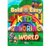 Bold & Easy Kids Coloring World: Fun Coloring Book of Animals, Sea Animals & Birds - With Sticker & Writing Pages