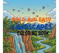 Bold & Easy Landscapes Coloring Book: 50+ Simple and Relaxing Scenic Designs for Stress Relief and Creative Fun