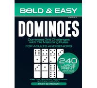 Bold & Easy Large Print Dominoes Logic Puzzles: 240 Dominosa Grid Challenges with Tile Matching Rules for Seniors and Adults: Keep Your Mind Sharp, ... Hours of Fun. Complete Solutions Included.