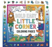 Bold & Easy Little Corner Coloring Book for Kids: Simple Designs for Stress-Free Relaxation