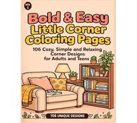 Bold & Easy Little Corner Coloring Pages: Vol 1: 106 Cozy, Simple and Relaxing Corner Designs for Adults and Teens | Bold Lines for Relaxation, Stress Relief and Mindfulness | 8.5 x 11 inches