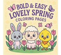 Bold & Easy Lovely Spring Coloring Pages: Relaxing Flower and Nature Designs for Teens and Adults to Celebrate Spring