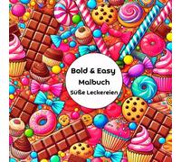 Bold & Easy Malbuch Süße Leckereien: 30 Seiten zum Ausmalen für Kinder und Erwachsene, bunt, als Geschenk