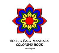 Bold & Easy Mandala Coloring Book: For Adults and Teens, with Fun, Simple Mandalas that have Easy to Color Thick Lines
