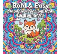 Bold & Easy Mandala Coloring Book for Beginners: Simple & Relaxing Designs for Stress Relief, Anxiety Reduction, and Mindful Coloring for Teens & ... Gift for Adults to Relax and Unwind