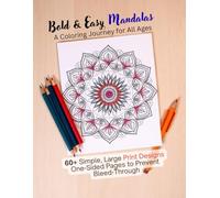 Bold & Easy Mandalas: A Coloring Journey for All Ages: 60+ Simple, Large Print Designs One-Sided Pages to Prevent Bleed-Through