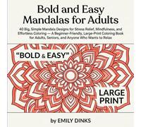 Bold & Easy Mandalas for Adults: 40 Large Print Mandala Designs for Stress Relief, Mindfulness & Effortless Coloring | A Beginner-Friendly Coloring ... Seniors, Teens & Anyone Who Wants to Relax