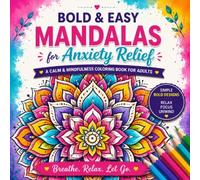 BOLD & EASY MANDALAS for Anxiety Relief | A CALM & MINDFULNESS COLORING BOOK FOR ADULTS: Simple Bold Mandalas for Stress Relief, Relaxation & ... Lines for Adults, Beginners, Teens & Seniors