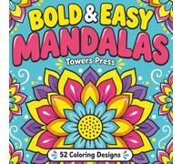 Bold & Easy Mandalas: Relax, unwind, and enjoy the simple pleasure of coloring