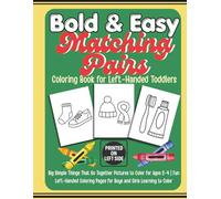 Bold & Easy Matching Pairs Left-Handed Coloring Book for Toddlers: Simple and Fun Matches Like Toothbrush and Toothpaste, Cup and Straw, Sock and Shoe | Big Bold Coloring for Left-Handed Kids