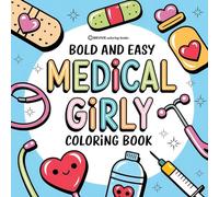 Bold & Easy Medical Girly Coloring Book: Fun & Relaxing Stress Relief Coloring
