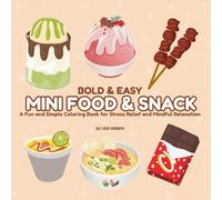 Bold & Easy Mini Food & Snack: A Fun and Simple Coloring Book for Stress Relief and Mindful Relaxation