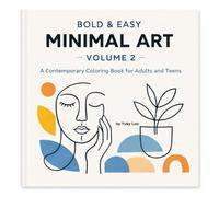 Bold & Easy Minimal Art - Volume 2: A Contemporary Coloring Book for Adults and Teens