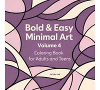 Bold & Easy Minimal Art - Volume 4: Coloring Book for Adults and Teens