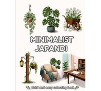 Bold & Easy Minimalist Coloring Book: Cozy Japandi Line Art for Adults and Beginners - Clean, Simple, and Relaxing Large Print Pages for Stress Relief