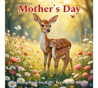 Bold & Easy Mother's Day Coloring Book for Kids, Teens, and Adults ( Page -100): Fun and Relaxing Mother’s Day Activity Pages with Floral, Cute, and Mandala Designs