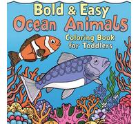 Bold & Easy Ocean Animals Coloring Book for Toddlers: Fun and Simple Sea Creatures for Toddlers and Preschoolers Ages 2-5