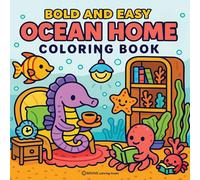 Bold & Easy Ocean Home Coloring Book: Cozy Corner Ocean Animal Life Stress Relief Coloring