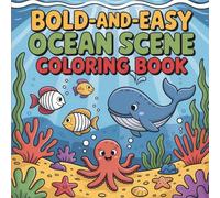 Bold & Easy Ocean Scene Coloring Book: Fun Sea Illustrations for Kids & Adults