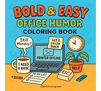 Bold & Easy Office Humor Coloring Book for Adults: Funny and Sarcastic Designs for Stress Relief Coloring (Perfect Gag Gift for Coworkers!)