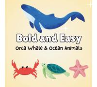 Bold & Easy Orca Whale & Ocean Animals Coloring Book for Kids Ages 4 - 8: Fun, Big Simple Designs for Preschool and Early Learners