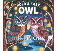 Bold & Easy Owl Ink Tracing: One Black Pen, Reverse Coloring Book, Owl Line Drawing, Cozy Owl Drawing