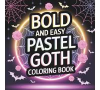 Bold & Easy Pastel Goth Coloring Book
