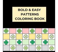 Bold & Easy Patterns Coloring Book: 30 Simple Geometric & Floral Designs for Relaxation and Stress Relief