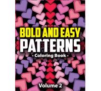 Bold & Easy Patterns Coloring Book, Vol. 2: Satisfying Large Print Coloring Book for Adults and Kids
