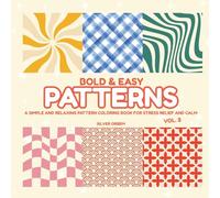 Bold & Easy Patterns VOL. 2: A Simple and Relaxing Pattern Coloring Book for Stress Relief and Calm