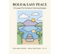 Bold & Easy Peace Coloring Book: Be Still - 45 Large Print Scripture Designs for Anxiety and Calm, KJV Verses, Single-Sided Pages for Adults and Seniors