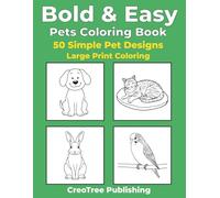 Bold & Easy Pets Coloring Book: 50 Simple Pet Designs - Large Print Coloring