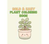 Bold & Easy Plant Coloring Book: 50 Relaxing Houseplants and Botanical Designs for Stress Relief