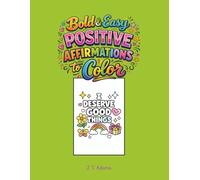 Bold & Easy Positive Affirmations to Color: Thick-Line Simple Coloring Pages for Calm, Confidence, and Self-Care