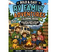 Bold & Easy RV Family Adventures Coloring Book: Cute and Simple Camping, RV Life, Campfire, Road Trip and Outdoor Family Scenes for Relaxation