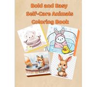 Bold & Easy Self-Care Animals Coloring Book: Cute Cozy Animal Pages for Relaxation, Stress Relief, and Mindful Coloring for Adults & Teens