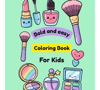 Bold & Easy Skincare Coloring Book for Girls Ages 4-8: Fun and Simple Self-Care Coloring Pages for Creative Kids