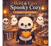 Bold & Easy Spooky Cozy: 50 Spooky Cute Coloring Pages - A Simple and Stress-Free Adventure with Cozy Vibes, Bootiful Scenes, and Spooky Tales for Adults